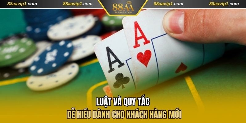 Luật và quy tắc chơi dễ hiểu dành cho khách hàng mới
