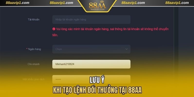Lưu ý khi tạo lệnh đổi thưởng tại 88AA
