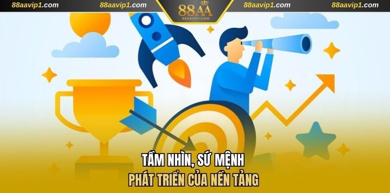 Tầm nhìn, sứ mệnh phát triển của nền tảng