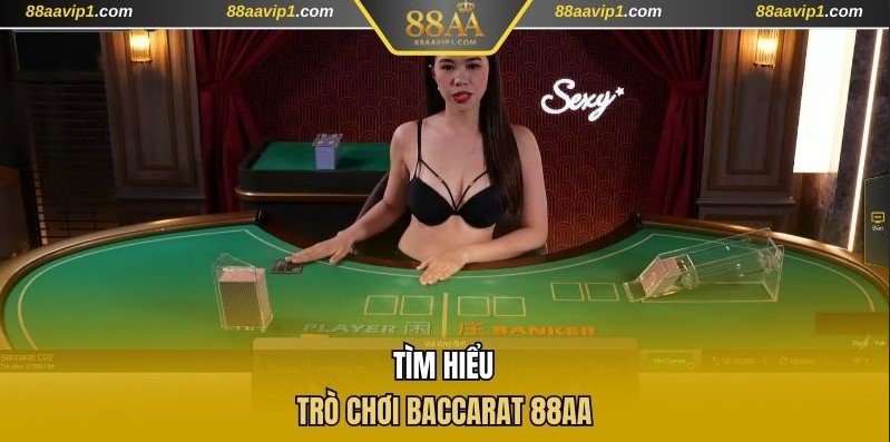 Tìm hiểu trò chơi Baccarat 88AA
